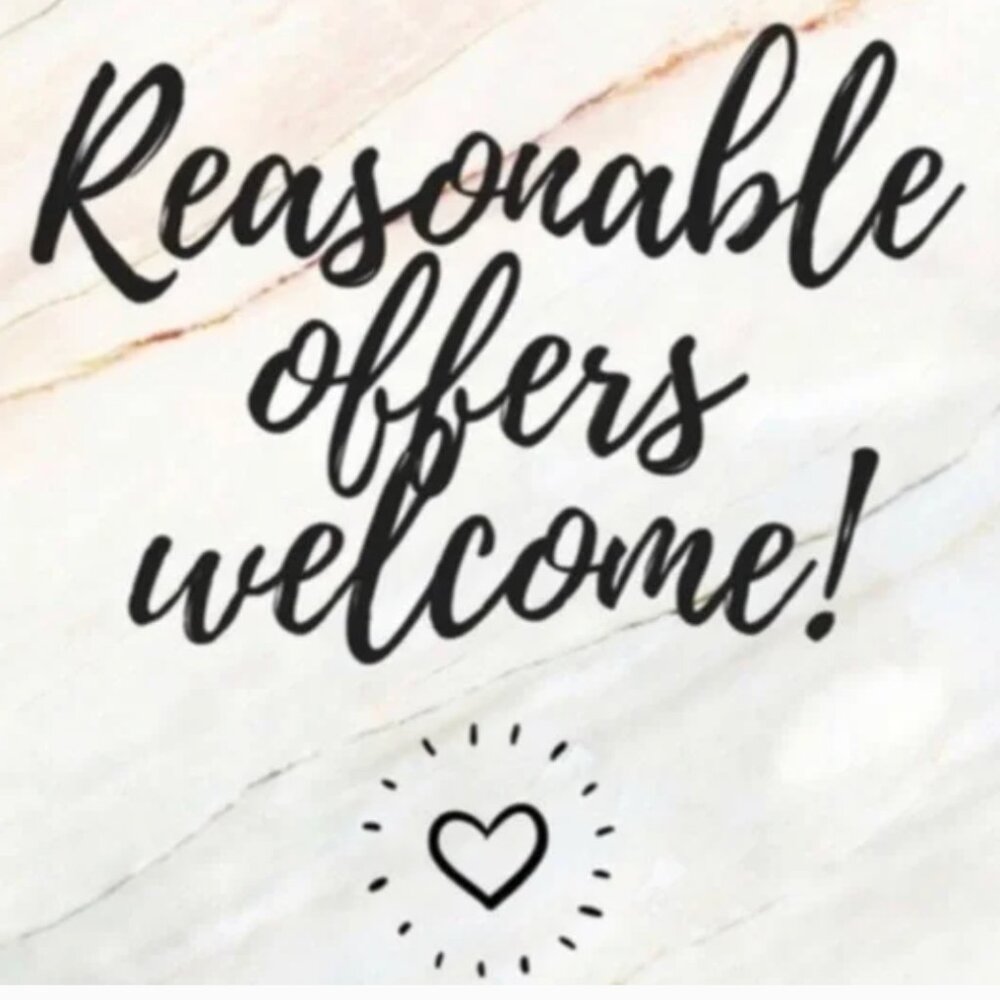 REASONABLE OFFERS ARE ALWAYS WELCOME!